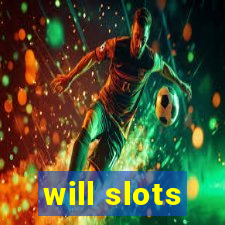 will slots